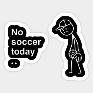 No Soccer Today Sad Soccer Player Sticker